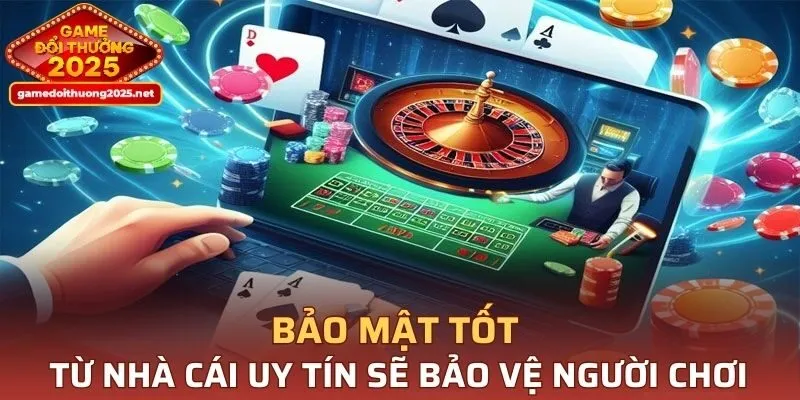 Bảo mật tốt từ nhà cái uy tín sẽ bảo vệ người chơi