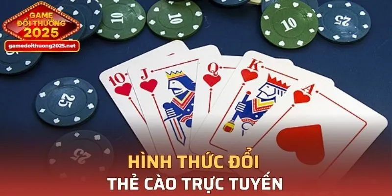 Hình thức đổi thẻ cào trực tuyến
