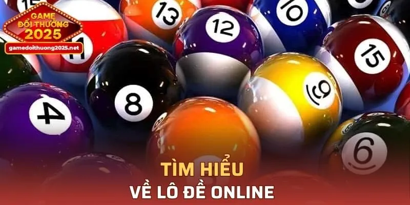 Tìm hiểu về lô đề online